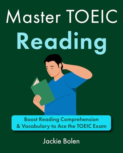 Master TOEIC Reading: Boost Reading Comprehension & Vocabulary to Ace the TOEIC Exam (Exam English: Reading)