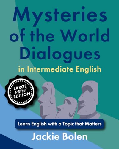 Mysteries of the World Dialogues in Intermediate English: Learn English with a Topic that Matters (Large Print Edition) (ESL Reading Comprehension) von Independently published