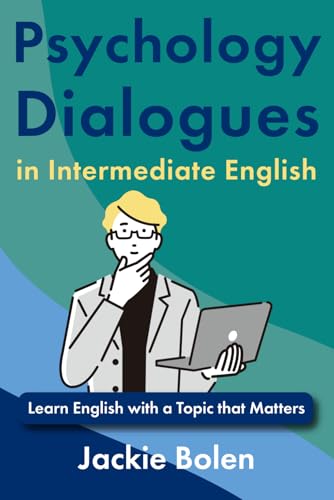 Psychology Dialogues in Intermediate English: Learn English with a Topic that Matter (ESL Reading and Vocabulary) von Independently published