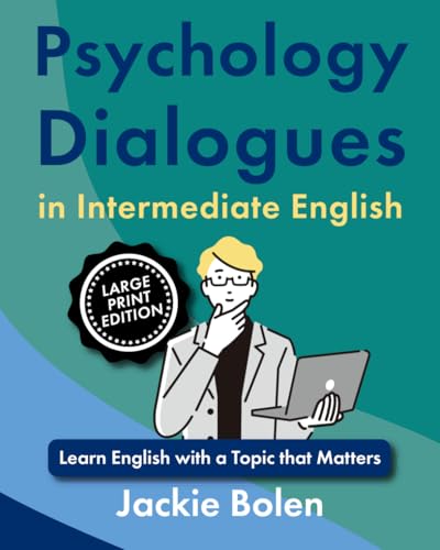 Psychology Dialogues in Intermediate English: Learn English with a Topic that Matter (Large Print Edition) (ESL Reading, Big Print Editions) von Independently published