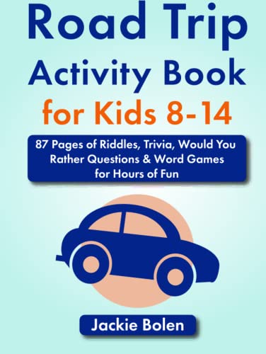 Road Trip Activity Book for Kids 8-14: 87 Pages of Riddles, Trivia, Would You Rather Questions & Word Games for Hours of Fun (Entertained Kids) von Independently published