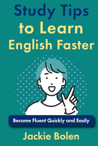 Study Tips to Learn English Faster: Become Fluent Quickly and Easily (Advanced English) von Independently published
