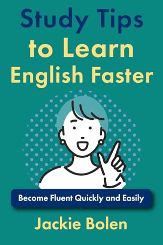 Study Tips to Learn English Faster: Become Fluent Quickly and Easily (Advanced English, Band 6) von CREATESPACE