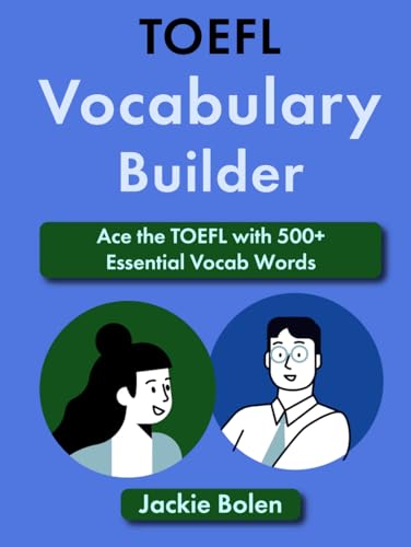 TOEFL Vocabulary Builder: Ace the TOEFL with 500+ Essential Vocab Words (TOEFL Prep Books) TOEFL Vocabulary Builder: Ace the TOEFL with 500+ Essential Vocab Words (TOEFL Prep Books) von Independently published