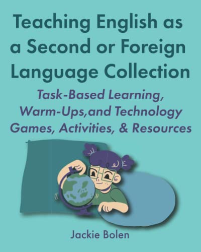 Teaching English as a Second or Foreign Language Collection: Task-Based Learning, Warm-Ups, and Technology Games, Activities, & Resources (Teaching ESL/EFL Collections) Teaching English as a Second or Foreign Language Collection: Task-Based Learning, Warm-Ups, and Technology Games, Activities, & Resources (Teaching ESL/EFL Collections) von Independently published