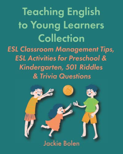 Teaching English to Young Learners Collection: ESL Classroom Management Tips, ESL Activities for Preschool & Kindergarten, 501 Riddles & Trivia ... or Foreign Language to Children Collections) Teaching English to Young Learners Collection: ESL Classroom Management Tips, ESL Activities for Preschool & Kindergarten, 501 Riddles & Trivia ... or Foreign Language to Children Collections) von Independently published