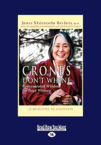 Crones Don't Whine: Concentrated Wisdom for Juicy Women: Concentrated Wisdom for Juicy Women (Easyread Large Edition) von ReadHowYouWant