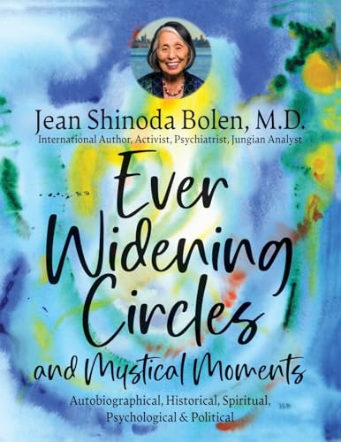 Ever Widening Circles & Mystical Moments: Autobiographical, Historical, Spiritual, Psychological & Political von Chiron Publications