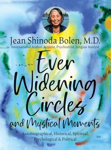 Ever Widening Circles & Mystical Moments: Autobiographical, Historical, Spiritual, Psychological & Political von Chiron Publications