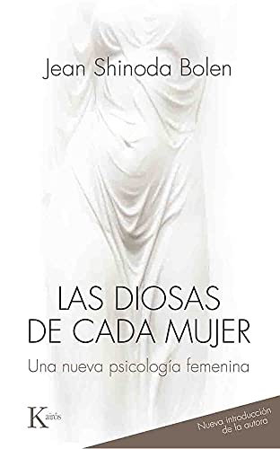 Las Diosas de Cada Mujer: Una Nueva Psicologia Femenina: Una nueva psicología femenina von KAIRÓS