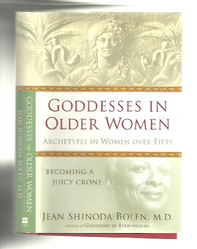 Goddesses in Older Women: Archetypes in Women Over Fifty von Harper