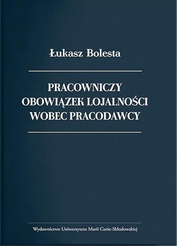 Pracowniczy obowiązek lojalności wobec pracodawcy von UMCS