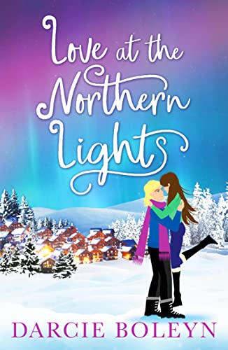 Love at the Northern Lights: A holiday romance to remember von Canelo