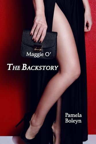 Maggie O': The Backstory Maggie O': The Backstory von Intellect Publishing, LLC