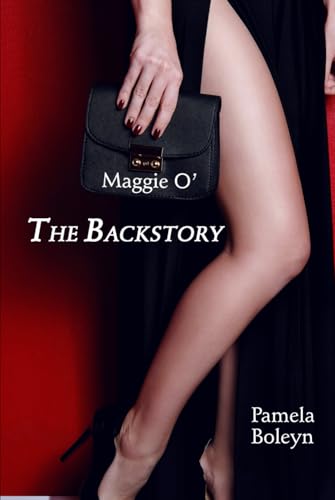 Maggie O': The Backstory Maggie O': The Backstory von Intellect Publishing, LLC