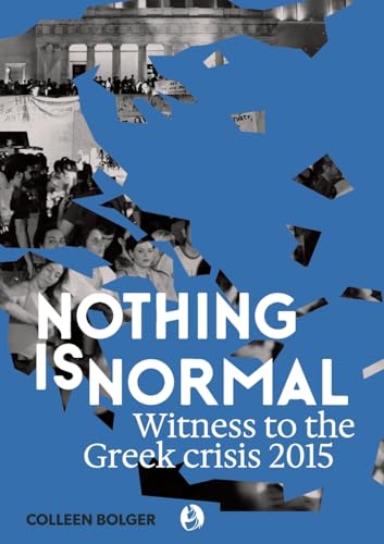 Nothing is Normal: Witness to the Greek crisis 2015 von Interventions Inc