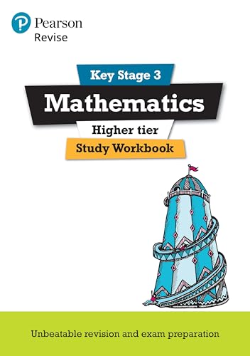 Revise Key Stage 3 Mathematics Higher Study Workbook: preparing for the GCSE Higher course (REVISE KS3 Maths) (Pearson Revise)