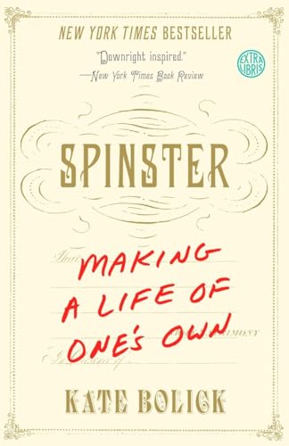 Spinster: Making a Life of One's Own