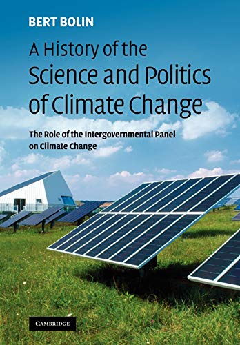 A History of the Science and Politics of Climate Change: The Role of the Intergovernmental Panel on Climate Change von Cambridge University Press