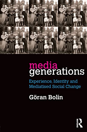 Media Generations: Experience, identity and mediatised social change von Routledge