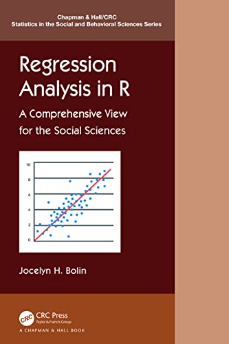 Regression Analysis in R: A Comprehensive View for the Social Sciences (Chapman & Hall/Crc Statistics in the Social and Behavioral Sciences)