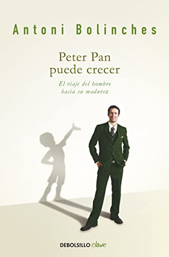 Peter Pan puede crecer: El viaje del hombre hacia su madurez (Clave)