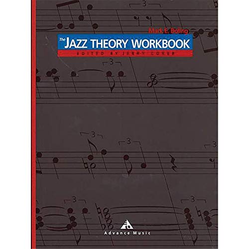 The Jazz Theory Workbook: Lehrbuch. (Advance Music)