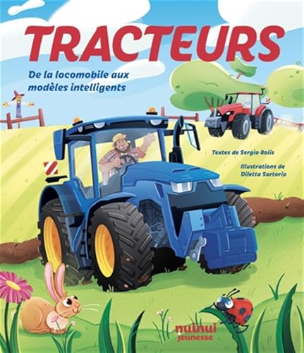 Tracteurs - De la locomobile aux modèles intelligents von NUINUI JEUNESSE