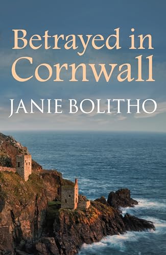 Betrayed in Cornwall: The addictive cosy Cornish crime series (Cornish Mystery, 4, Band 4) von Allison & Busby
