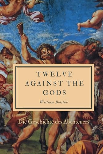 Twelve Against the Gods: Die Geschichte des Abenteuers