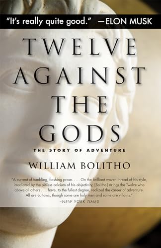 Twelve Against the Gods: The Story of Adventure