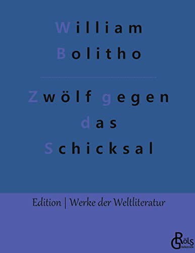 Zwölf gegen das Schicksal (Edition Werke der Weltliteratur - Hardcover)