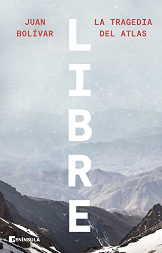 Libre: La tragedia del Atlas (NO FICCIÓN NARRATIVA) von EDICIONES PENINSULA