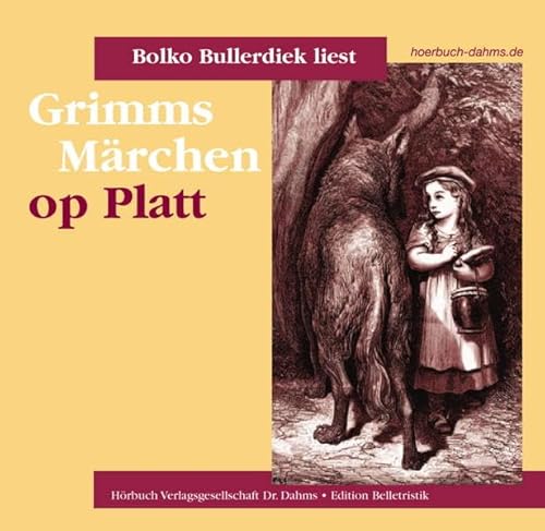 Grimms Märchen op Platt: As de ool Wulf von Rotkäppchen vertell... (Edition Belletristik)