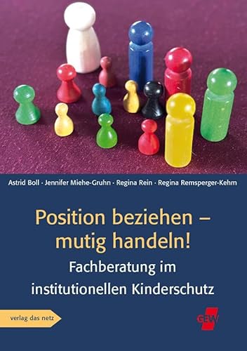 Position beziehen - mutig handeln!: Fachberatung im institutionellen Kinderschutz von verlag das netz