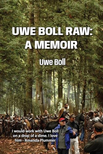 Uwe Boll Raw: A Memoir Uwe Boll Raw: A Memoir von BearManor Media