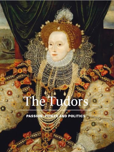 The Tudors: Passion, Power and Politics von WordUnited
