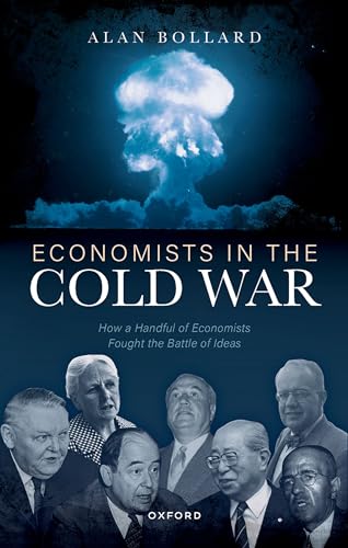 Economists in the Cold War: How a Handful of Economists Fought the Battle of Ideas von Oxford University Press