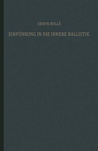 Einführung in die Innere Ballistik: Nach dem Vorlesungsmanuskript und den Arbeiten (German Edition) von Vieweg+Teubner Verlag