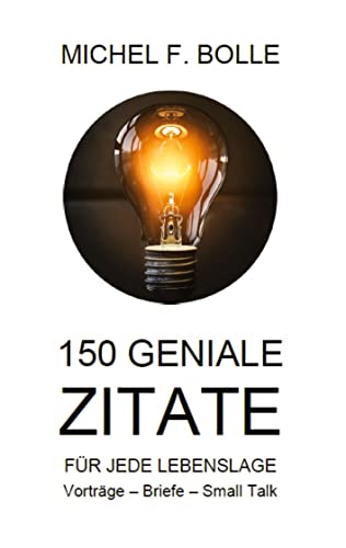 150 GENIALE ZITATE: EINE ZITATE SAMMLUNG FÜR JEDE LEBENSLAGE von tredition