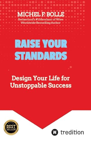 RAISE YOUR STANDARDS: Design Your Life for Unstoppable Success von tredition