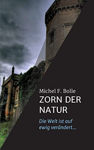 ZORN DER NATUR: Die Welt ist auf ewig verändert... von tredition