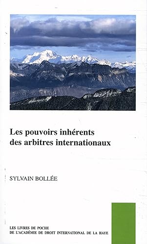 Les pouvoirs inhérents des arbitres internationaux (Académie De Droit International De La Haye) von Brill | Nijhoff