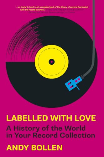 Labelled with Love: A History of the World in Your Record Collection von The History Press Ltd