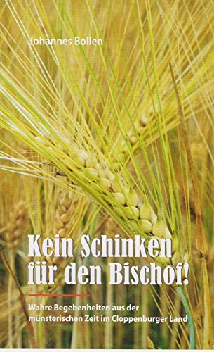 Kein Schinken für den Bischof: Wahre Begebenheiten aus der münsterischen Zeit im Cloppenburger Land von Isensee, Florian, GmbH