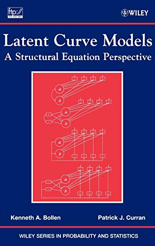 Latent Curve Models: A Structural Equation Perspective (Wiley Series in Probability and Statistics)