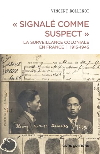 " Signalé comme suspect ". La surveillance coloniale en France, 1915-1945 von CNRS EDITIONS