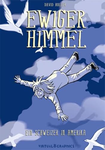 Ewiger Himmel: Ein Schweizer in Amerika