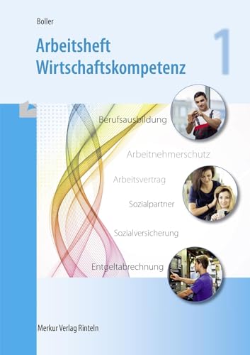 Arbeitsheft Wirtschaftskompetenz 1 von Merkur Rinteln