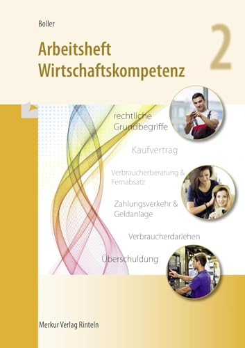 Arbeitsheft Wirtschaftskompetenz 2 Arbeitsheft Wirtschaftskompetenz 2 von Merkur Rinteln